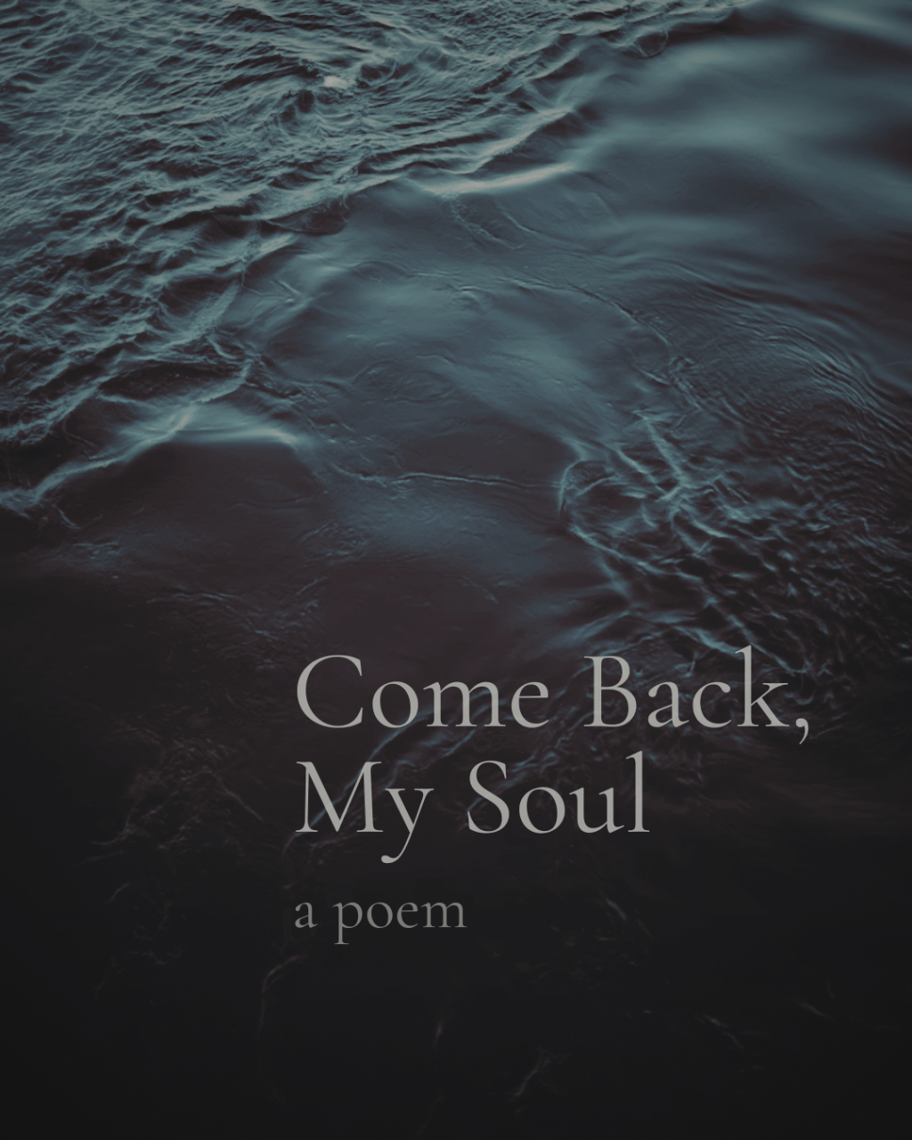 Come Back, My&nbsp;Soul
